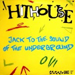 hit-house-jack-to-the-sound-of-the-underground hit-house-jack-to-the-sound-of-the-underground